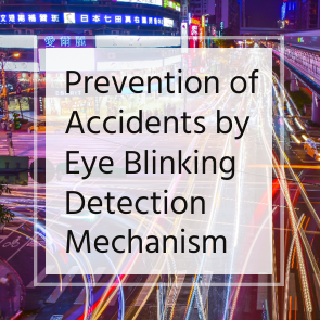 Prevention of Accidents by Eye Blinking Detection Mechanism
